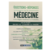 Questions - réponses sur la médecine & les règles relatives aux malades - Editions Dar Al Muslim